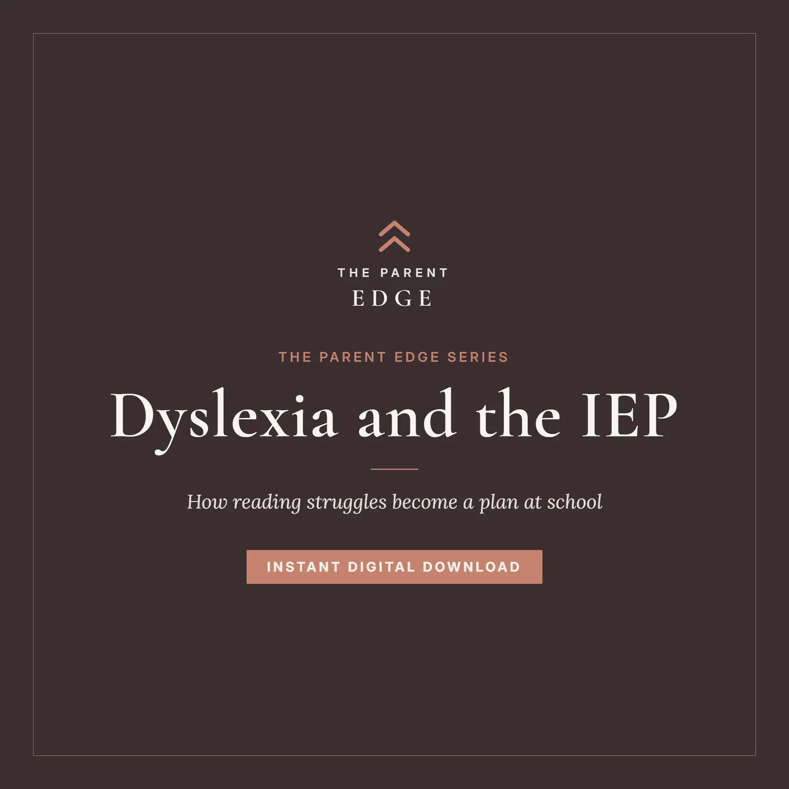 Cover of Dyslexia and the IEP, a 49-page parent guide from The Parent Edge: how reading struggles become a plan at school, from the first screening letter to a working reading program.