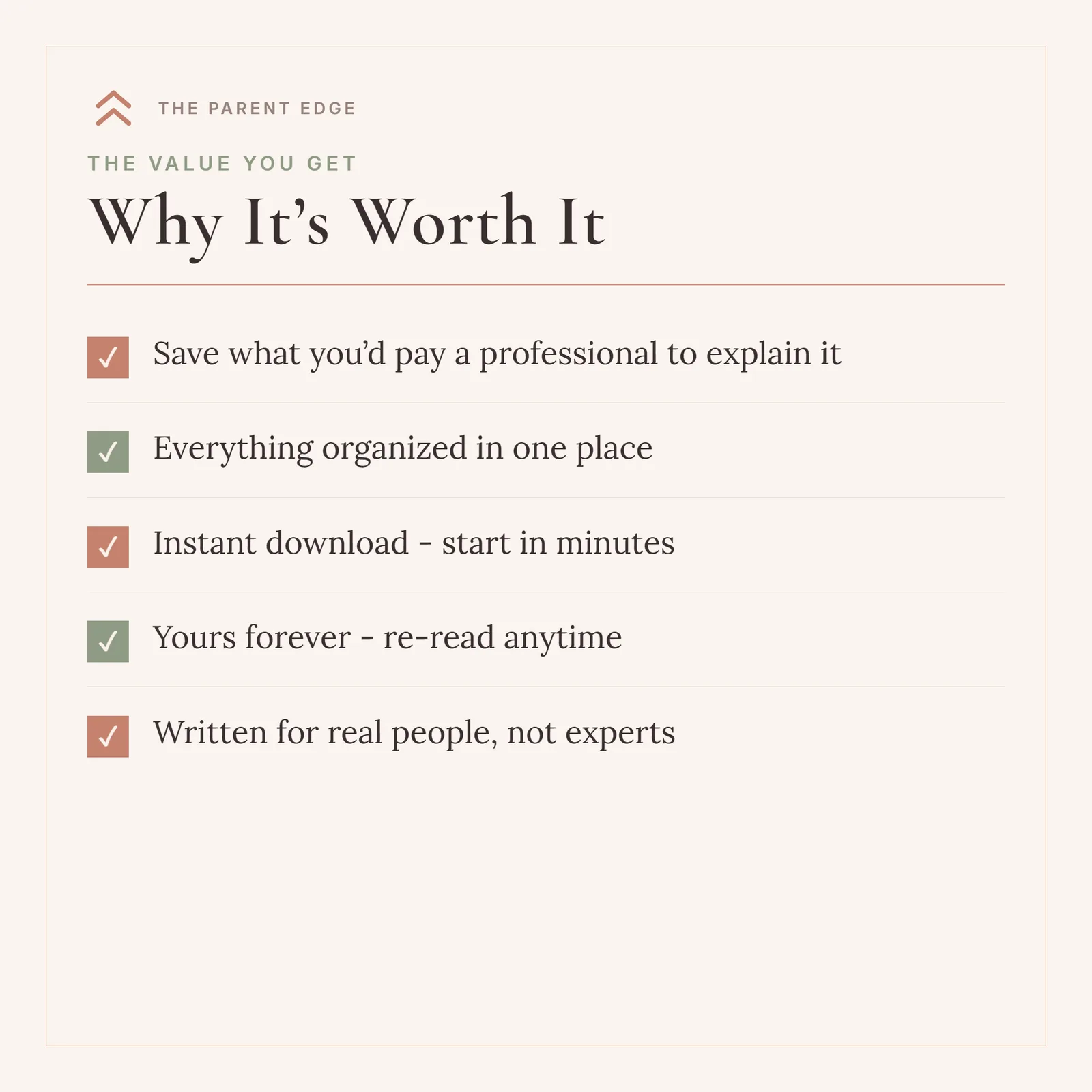 Value card on blush ivory paper headed The value you get and Why It’s Worth It, with five ticked lines: Save what you’d pay a professional to explain it; Everything organized in one place; Instant download - start in minutes; Yours forever - re-read anytime; Written for real people, not experts.
