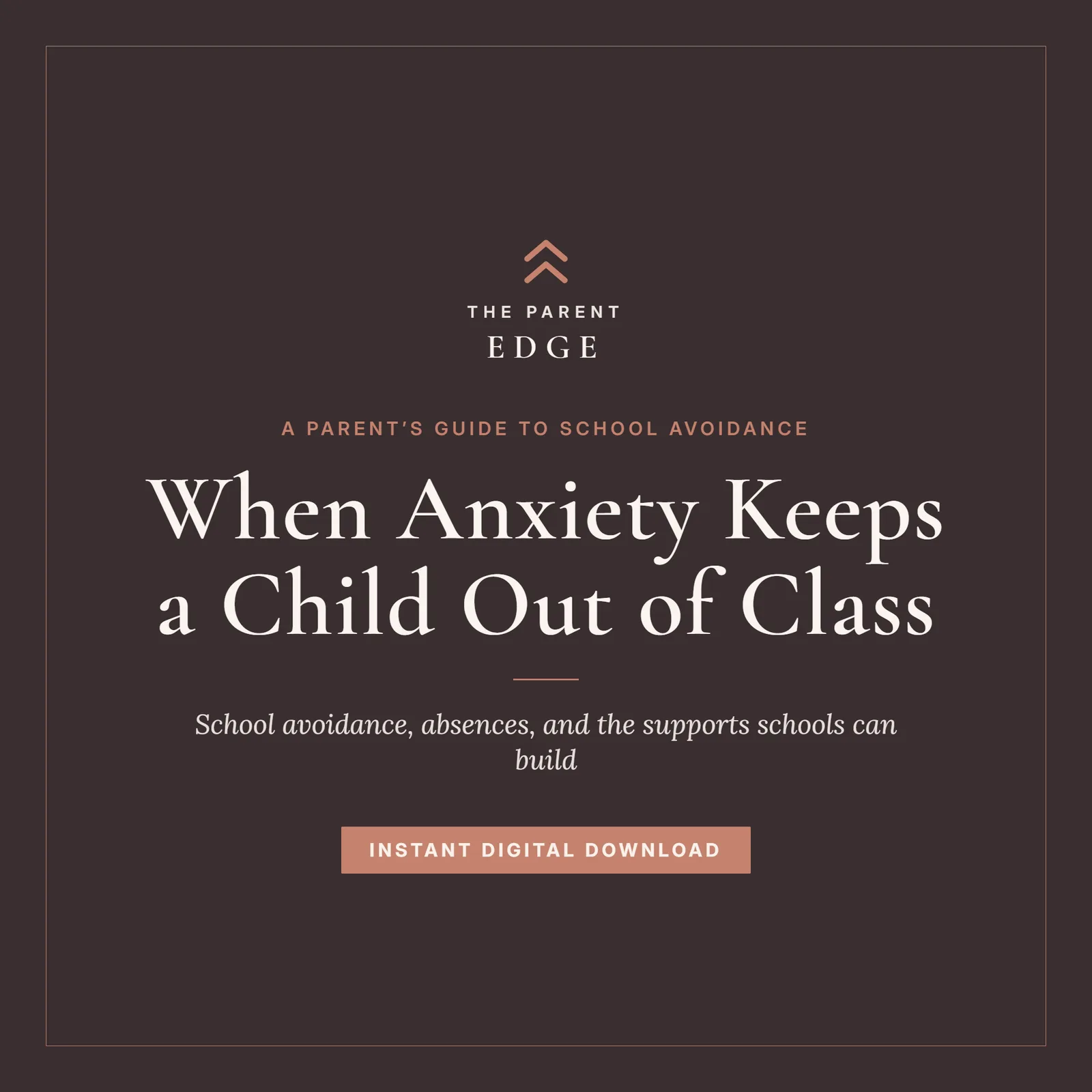 Cover of When Anxiety Keeps a Child Out of Class, a school avoidance guide for parents on a dark espresso and clay-rose background